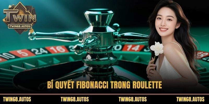 Bí quyết Fibonacci trong Roulette