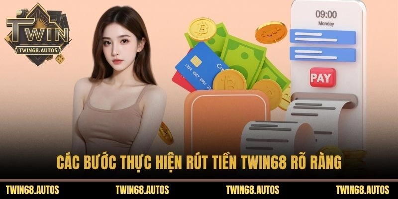 Các bước thực hiện rút tiền TWIN68 rõ ràng