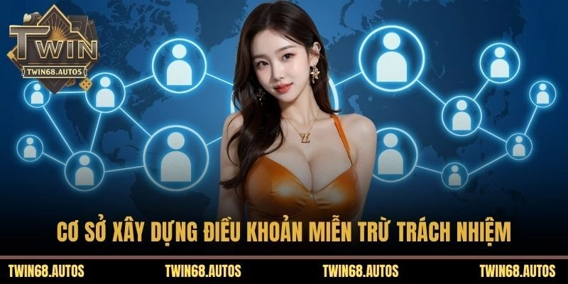 Cơ sở xây dựng điều khoản miễn trừ trách nhiệm