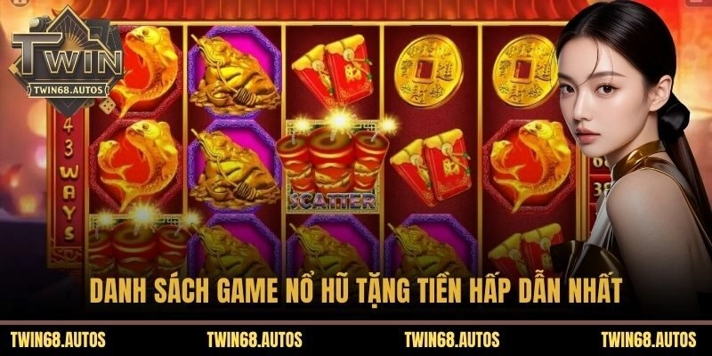 Danh sách game nổ hũ tặng tiền hấp dẫn nhất