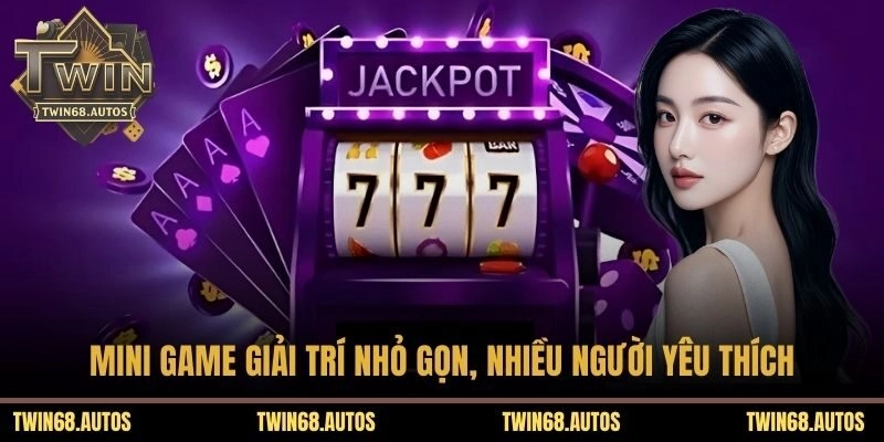 Mini game giải trí nhỏ gọn, nhiều người yêu thích